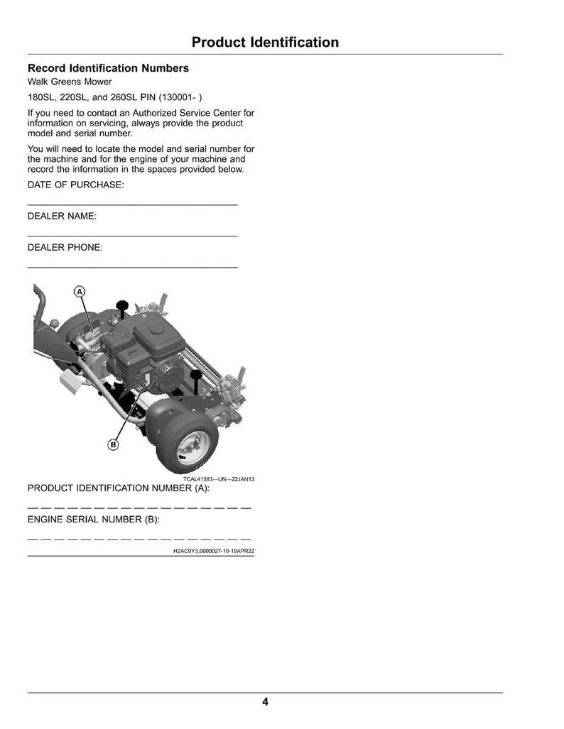 May include: Product identification page for a Walk Greens Mower. The page includes model numbers 180SL, 220SL, and 260SL PIN (130001-). It provides spaces to record the date of purchase, dealer name, and dealer phone. A diagram of the mower is also included.