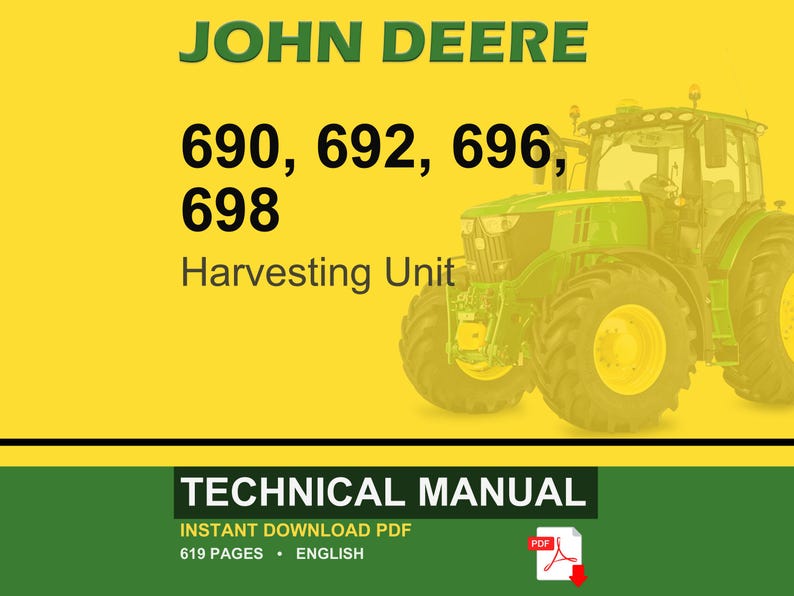 May include: A John Deere technical manual cover with a green tractor on a yellow background. The text includes "JOHN DEERE", model numbers 690, 692, 696, and 698, and "Harvesting Unit". The bottom banner reads "TECHNICAL MANUAL".