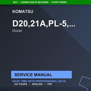 May include: A digital service manual for a Komatsu D20, 21A, PL-5 dozer. The image displays the Komatsu logo, model details, and the text "Service Manual." The manual has 223 pages and is in English.