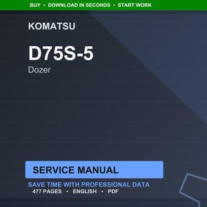 May include: A digital service manual for a Komatsu D75S-5 Dozer. The image features the Komatsu logo, the model number, and the text "Service Manual." The manual contains 477 pages and is in English.