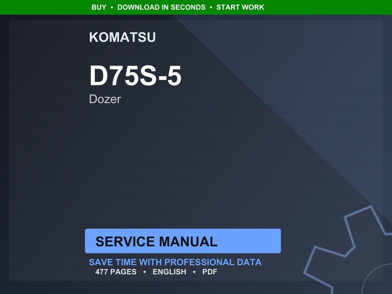 May include: A digital service manual for a Komatsu D75S-5 Dozer. The image features the Komatsu logo, the model number, and the text "Service Manual." The manual contains 477 pages and is in English.