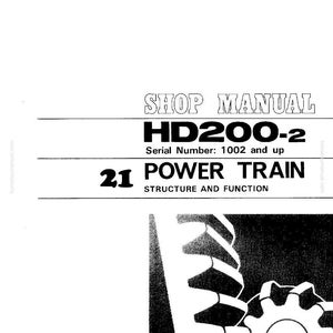 Puede incluir: Manual de taller para HD200-2, n&uacute;mero de serie 1002 y superior. La portada presenta el texto "21 POWER TRAIN STRUCTURE AND FUNCTION" con un gr&aacute;fico de engranajes entrelazados. El manual est&aacute; impreso en blanco y negro.