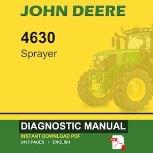 May include: A John Deere 4630 Sprayer tractor is shown on a yellow background. The tractor is green and yellow. The text "DIAGNOSTIC MANUAL" is at the bottom, along with "INSTANT DOWNLOAD PDF", "2415 PAGES", and "ENGLISH".