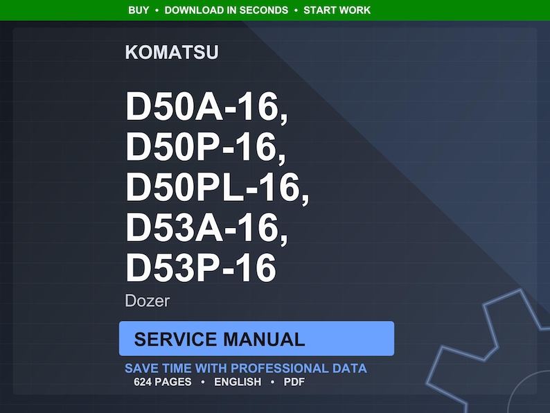 May include: A digital service manual for Komatsu dozers, including models D50A-16, D50P-16, D50PL-16, D53A-16, and D53P-16. The manual is in English, PDF format, and contains 624 pages. The text "SERVICE MANUAL" is displayed.