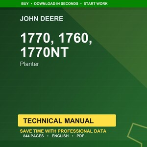 May include: A green background with the John Deere logo and the text "1770, 1760, 1770NT Planter." Below is a yellow rectangle with the words "TECHNICAL MANUAL." The text "SAVE TIME WITH PROFESSIONAL DATA" and "844 PAGES &bull; ENGLISH &bull; PDF" are also visible.