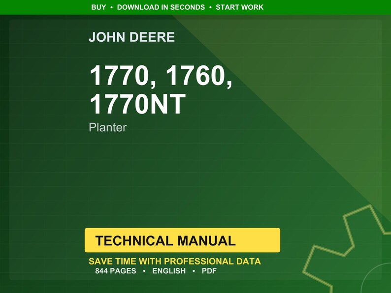 May include: A green background with the John Deere logo and the text "1770, 1760, 1770NT Planter." Below is a yellow rectangle with the words "TECHNICAL MANUAL." The text "SAVE TIME WITH PROFESSIONAL DATA" and "844 PAGES &bull; ENGLISH &bull; PDF" are also visible.