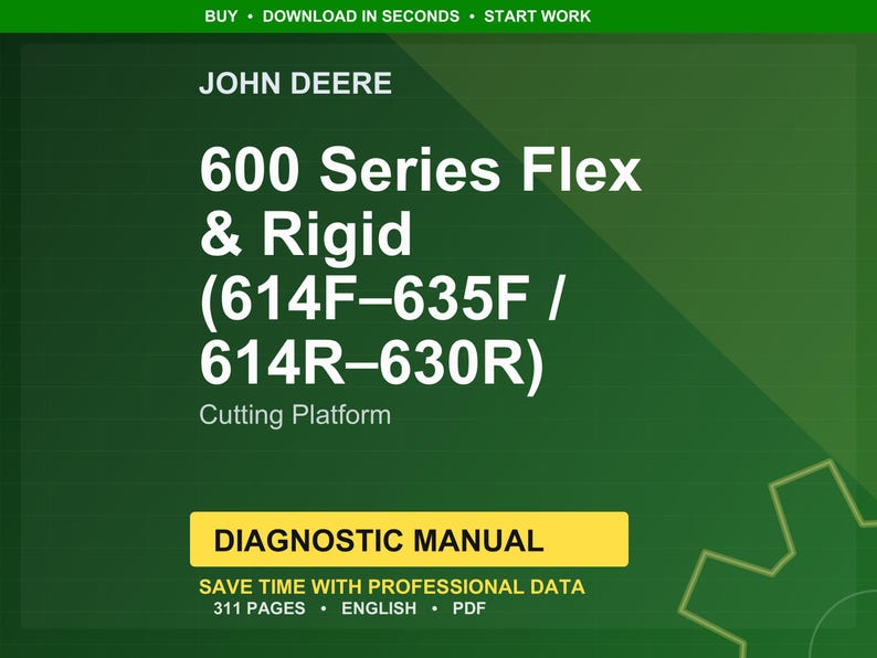 May include: A green and yellow graphic with the John Deere logo and text. The text reads "600 Series Flex & Rigid (614F-635F / 614R-630R) Cutting Platform." Below is a yellow box with "Diagnostic Manual" and other text.