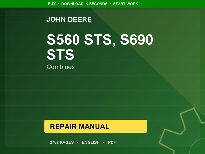 May include: A green and yellow repair manual cover for John Deere S560 STS and S690 STS combines. The cover includes the text "REPAIR MANUAL" in a yellow rectangle, and the number of pages is 2787.