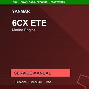 May include: A digital service manual for a Yanmar 6CX ETE marine engine. The cover is a gradient of dark red and brown with the text "SERVICE MANUAL" in a red rectangle. The manual is 119 pages and in English.