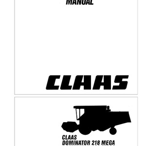 May include: A white repair manual with black text and a wrench icon. The word "CLAAS" is prominently displayed, along with a silhouette of a combine harvester. Model numbers include Dominator 218, 208, 204, 203, and 202 Mega.
