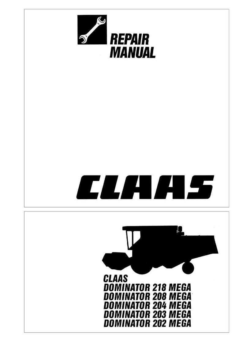 May include: A white repair manual with black text and a wrench icon. The word "CLAAS" is prominently displayed, along with a silhouette of a combine harvester. Model numbers include Dominator 218, 208, 204, 203, and 202 Mega.