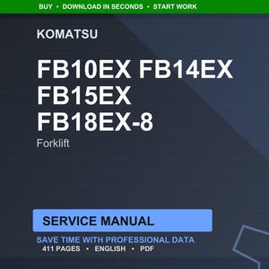 K&ouml;nnte beinhalten: Ein dunkelblaues digitales Dokument mit dem Titel "Service Manual" f&uuml;r Komatsu-Gabelstapler, einschlie&szlig;lich der Modelle FB10EX, FB14EX, FB15EX und FB18EX-8. Das Dokument hat 411 Seiten und ist in englischer Sprache verf&uuml;gbar.
