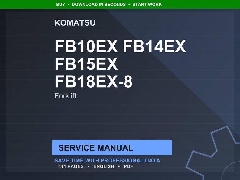 K&ouml;nnte beinhalten: Ein dunkelblaues digitales Dokument mit dem Titel "Service Manual" f&uuml;r Komatsu-Gabelstapler, einschlie&szlig;lich der Modelle FB10EX, FB14EX, FB15EX und FB18EX-8. Das Dokument hat 411 Seiten und ist in englischer Sprache verf&uuml;gbar.