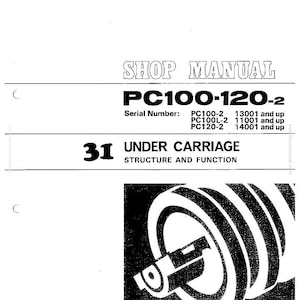 May include: Shop manual for PC100-120-2. The cover features the text "SHOP MANUAL" and "PC100-120-2". The manual includes information on the undercarriage structure and function. A black and white illustration of a mechanical component is also included.