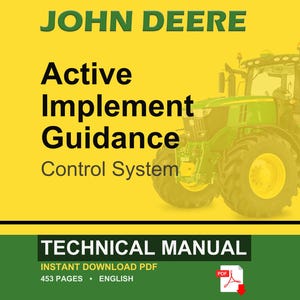 May include: A John Deere technical manual for an Active Implement Guidance Control System. The cover features a green tractor on a yellow background with the text John Deere, Active Implement Guidance, Control System, and Technical Manual.