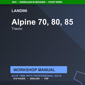 May include: A digital workshop manual for Landini Alpine tractors, models 70, 80, and 85. The title is in large white text, with the word "Tractor" below. The manual is 818 pages and in English.