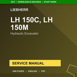 May include: A digital service manual for Liebherr LH 150C and LH 150M hydraulic excavators. The cover is dark green with white text, including the Liebherr logo and "SERVICE MANUAL" in a yellow box. The manual is 1966 pages long.