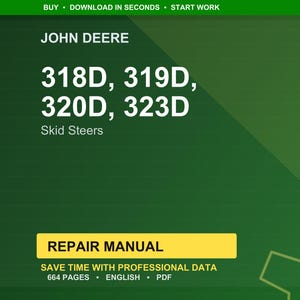 May include: A green background with the John Deere logo and the text "318D, 319D, 320D, 323D Skid Steers." A yellow rectangle reads "REPAIR MANUAL" with additional text below. The image is for a repair manual.