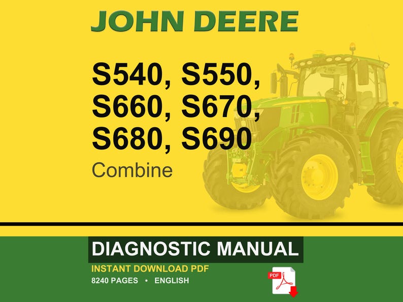 May include: A John Deere diagnostic manual cover featuring a green tractor on a yellow background. The text includes "JOHN DEERE" in green, and "S540, S550, S660, S670, S680, S690 Combine". The bottom banner reads "DIAGNOSTIC MANUAL".