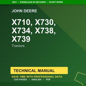 May include: A green background with the John Deere logo and the text "X710, X730, X734, X738, X739 Tractors." Below is a yellow rectangle with the words "TECHNICAL MANUAL." The text "SAVE TIME WITH PROFESSIONAL DATA" is also visible.