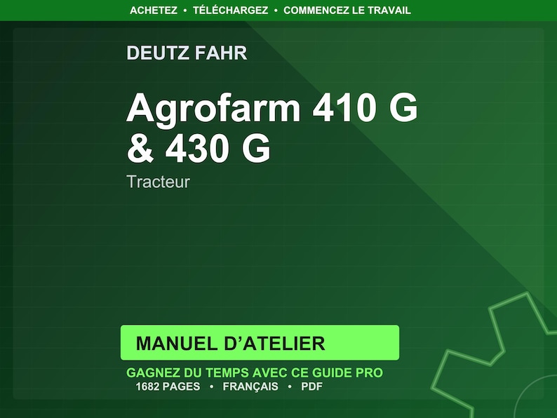 May include: A dark green graphic with white text. The text reads "DEUTZ FAHR Agrofarm 410 G & 430 G Tracteur". Below is a green rectangle with the text "MANUEL D'ATELIER". Additional text includes "GAGNEZ DU TEMPS AVEC CE GUIDE PRO 1682 PAGES FRAN&Ccedil;AIS PDF".