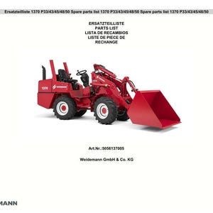 May include: A red Weidemann 1370 loader with a large bucket, black tires, and a driver's seat. The image includes the text "ERSATZTEILLISTE PARTS LIST LISTA DE RECAMBIOS LISTE DE PIECE DE RECHANGE". The loader is on a white background.