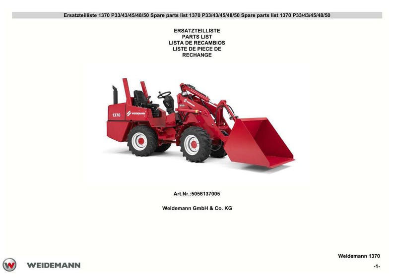 May include: A red Weidemann 1370 loader with a large bucket, black tires, and a driver's seat. The image includes the text "ERSATZTEILLISTE PARTS LIST LISTA DE RECAMBIOS LISTE DE PIECE DE RECHANGE". The loader is on a white background.