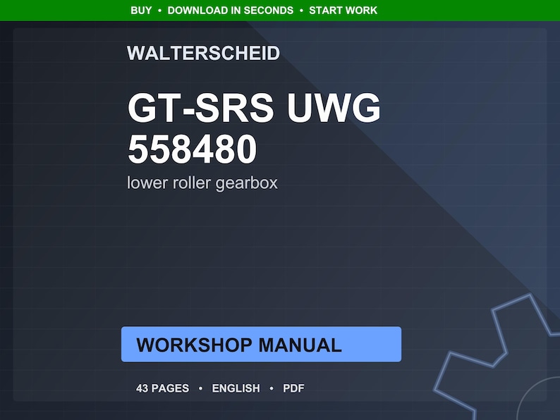 Op de afbeelding: Een donkerblauwe afbeelding met de tekst "WALTERSCHEID GT-SRS UWG 558480 lower roller gearbox." Een blauwe rechthoek leest "WORKSHOP MANUAL." De bovenste banner is groen met witte tekst die luidt "KOPEN &bull; DOWNLOADEN IN SECONDEN &bull; START WERKEN." De onderste tekst luidt "43 PAGINA'S &bull; ENGELS &bull; PDF."