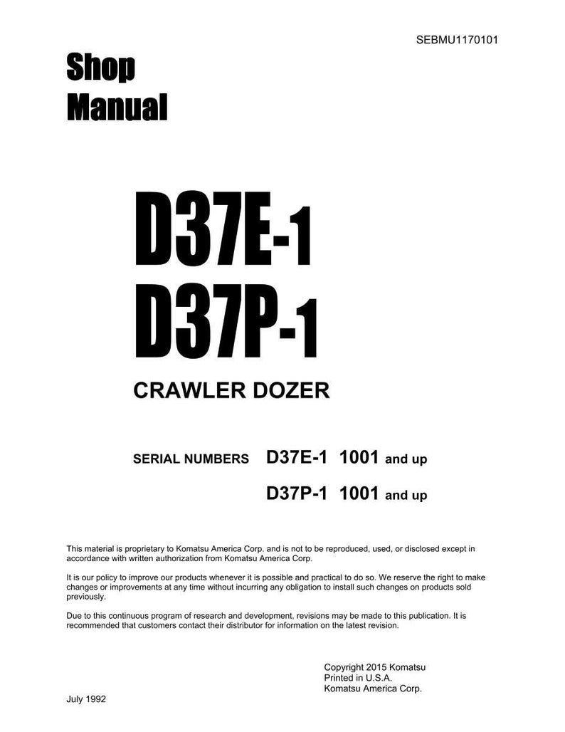 May include: A white shop manual with the text "Shop Manual" at the top. The manual includes the text "D37E-1 D37P-1 CRAWLER DOZER" in large, bold, black font. The serial numbers are listed as D37E-1 1001 and up and D37P-1 1001 and up.