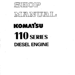 Puede incluir: Una portada de manual de taller blanca con texto negro. El texto dice "SHOP MANUAL" encima de "KOMATSU 110 SERIES DIESEL ENGINE". El logotipo de Komatsu se muestra de forma destacada.
