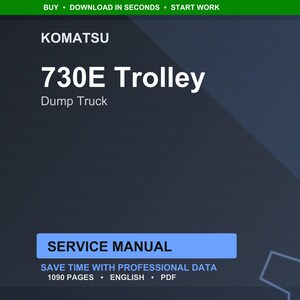 May include: A dark blue digital document cover with the text "KOMATSU 730E Trolley Dump Truck". The document is labeled "SERVICE MANUAL" and states it contains 1090 pages in English, in PDF format.