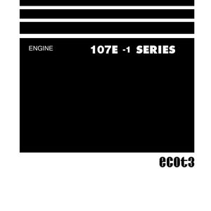 May include: A white and black shop manual with the text "Shop Manual" at the top. The manual includes the text "ENGINE" and "107E -1 SERIES". The Komatsu logo is at the bottom.