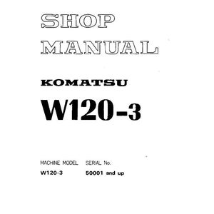 May include: A white shop manual cover with the text "SHOP MANUAL" in a bold, outlined font. Below, the brand name "KOMATSU" and the model "W120-3" are prominently displayed. The bottom of the cover includes the machine model and serial number.