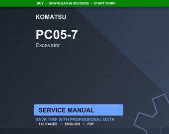 May include: A digital service manual for a Komatsu PC05-7 Excavator. The title is in large white text on a dark blue background. The manual is 120 pages and in English.