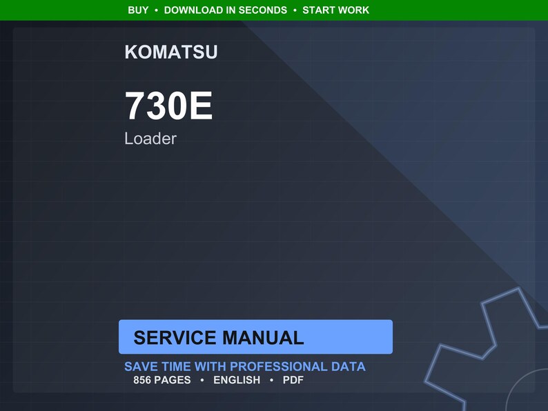 May include: Dark blue digital document cover featuring the Komatsu brand name and the model 730E Loader. The text "SERVICE MANUAL" is in a blue rectangle. Additional text includes "SAVE TIME WITH PROFESSIONAL DATA", "856 PAGES", "ENGLISH", and "PDF".