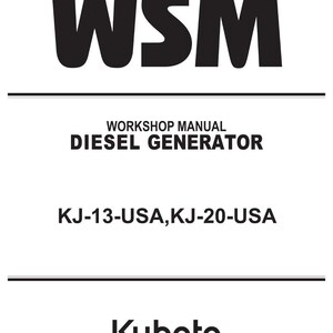 Może przedstawiać: Na białym tle czarny tekst: u g&oacute;ry "WSM". Poniżej tekst "WORKSHOP MANUAL DIESEL GENERATOR". Obecny jest r&oacute;wnież tekst "KJ-13-USA, KJ-20-USA". Logo Kubota znajduje się na dole.