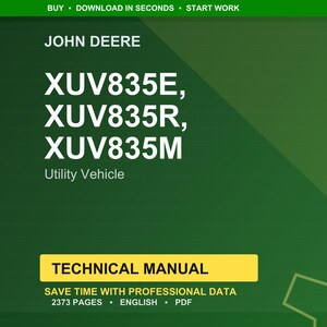 May include: A green background displays the John Deere logo and the text "XUV835E, XUV835R, XUV835M Utility Vehicle." A yellow rectangle below reads "TECHNICAL MANUAL." The manual contains 2373 pages and is in English.