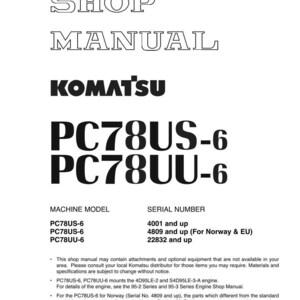 May include: A shop manual from Komatsu, featuring the models PC78US-6 and PC78UU-6. The cover displays the text "SHOP MANUAL" and the Komatsu logo in bold, black lettering. Includes machine model and serial number information.