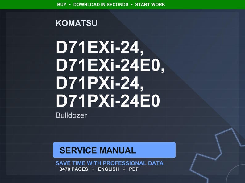 May include: A digital service manual for Komatsu bulldozers, including models D71EXi-24, D71EXi-24E0, D71PXi-24, and D71PXi-24E0. The manual is labeled "Service Manual" and contains 3470 pages of professional data in English.