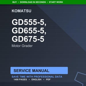 May include: A dark blue graphic with white text. The text includes "KOMATSU" at the top, followed by "GD555-5, GD655-5, GD675-5" and "Motor Grader." A blue rectangle reads "SERVICE MANUAL." Below, it says "SAVE TIME WITH PROFESSIONAL DATA 1490 PAGES ENGLISH PDF."