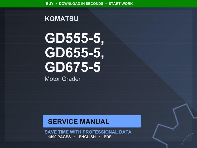 May include: A dark blue graphic with white text. The text includes "KOMATSU" at the top, followed by "GD555-5, GD655-5, GD675-5" and "Motor Grader." A blue rectangle reads "SERVICE MANUAL." Below, it says "SAVE TIME WITH PROFESSIONAL DATA 1490 PAGES ENGLISH PDF."