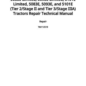 May include: A white manual cover with black text. The title reads "5083E Limited, 5093E Limited, 5101E Limited, 5083E, 5093E, and 5101E Tractors Repair Technical Manual." The word "Repair" is below the title, and "TM112519" is below that. Published on 22 March 2022.