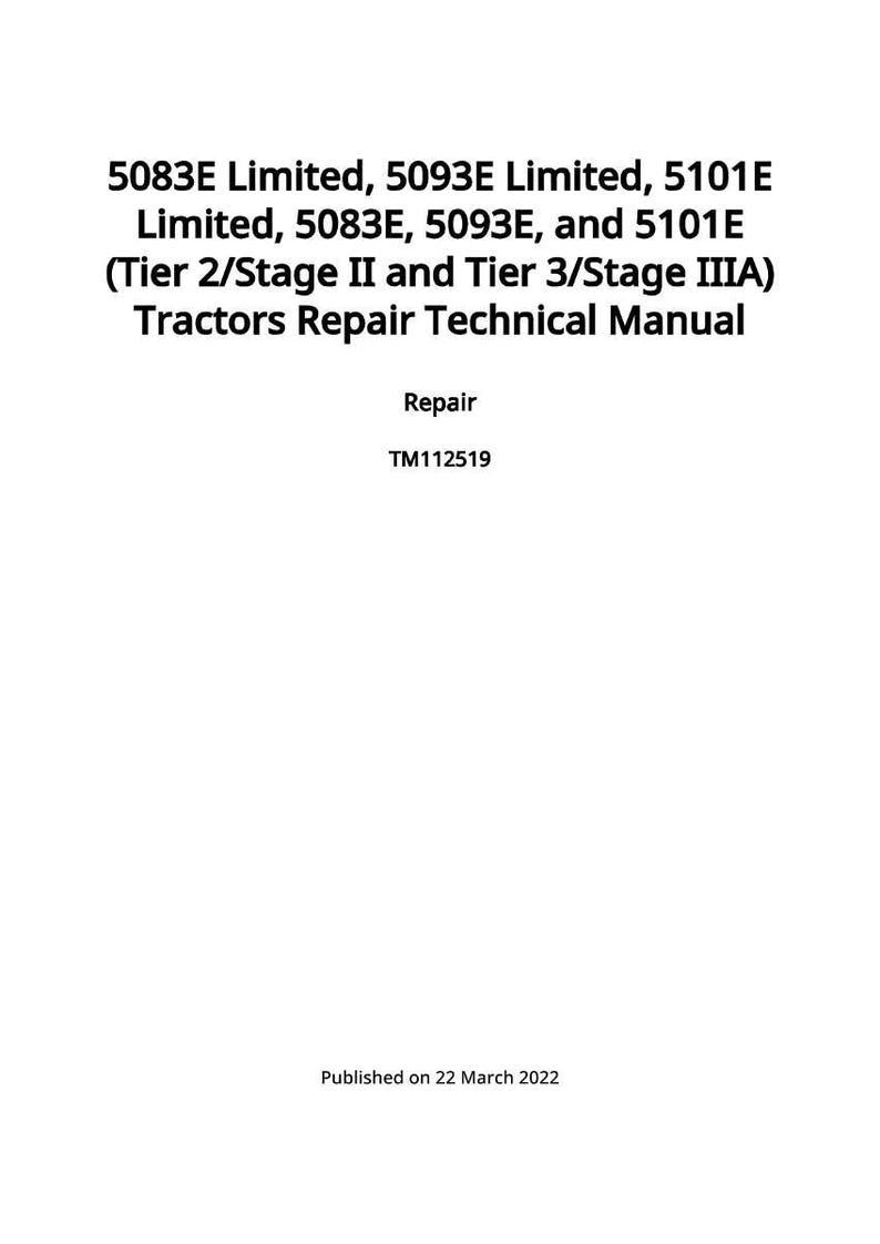 May include: A white manual cover with black text. The title reads "5083E Limited, 5093E Limited, 5101E Limited, 5083E, 5093E, and 5101E Tractors Repair Technical Manual." The word "Repair" is below the title, and "TM112519" is below that. Published on 22 March 2022.