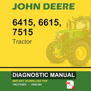 May include: A John Deere diagnostic manual cover showing a green tractor against a yellow backdrop. Text includes "JOHN DEERE", tractor model numbers 6415, 6615, and 7515, and "DIAGNOSTIC MANUAL". The manual is available as an instant PDF download.