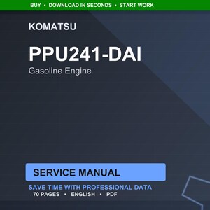 May include: A digital service manual for a Komatsu PPU241-DAI Gasoline Engine. The cover is dark blue with white text, including "SERVICE MANUAL" in a blue rectangle. The manual contains 70 pages and is in English.