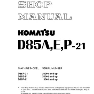 May include: A white shop manual with the text "SHOP MANUAL" at the top, followed by "KOMATSU" and "D85A,E,P-21". Below are machine model and serial number details for D85A-21, D85E-21, and D85P-21.