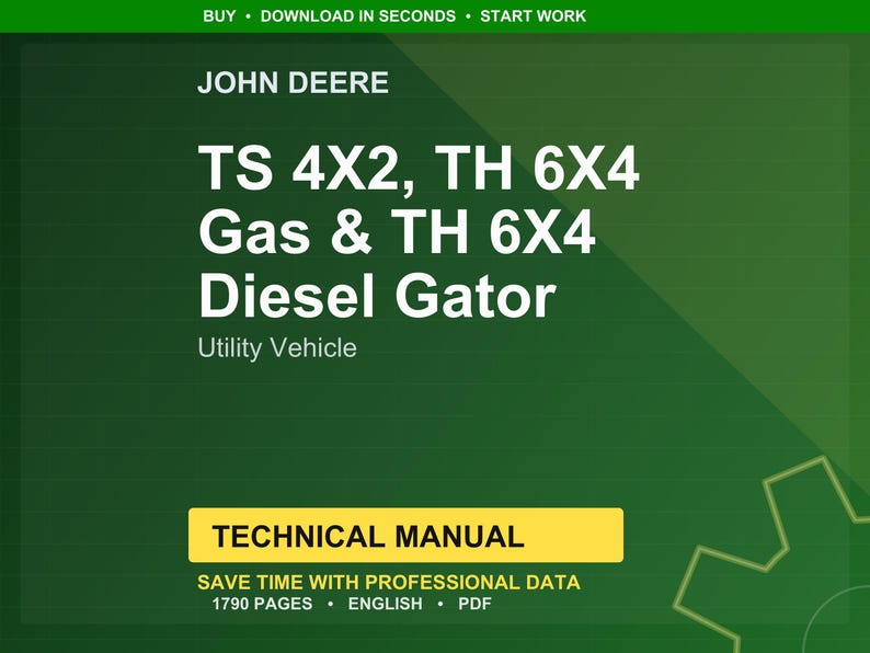 Pu&ograve; includere: Uno sfondo verde con il testo "JOHN DEERE" in alto. Sotto, il testo recita "TS 4X2, TH 6X4 Gas & TH 6X4 Diesel Gator Utility Vehicle." Un rettangolo giallo indica "TECHNICAL MANUAL." L'immagine include anche "1790 PAGES &bull; ENGLISH &bull; PDF".