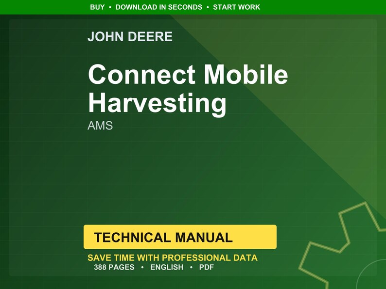 May include: A green background with the John Deere logo and the text "Connect Mobile Harvesting AMS." Below, a yellow rectangle reads "TECHNICAL MANUAL." The text "SAVE TIME WITH PROFESSIONAL DATA" and "388 PAGES &bull; ENGLISH &bull; PDF" is also visible.
