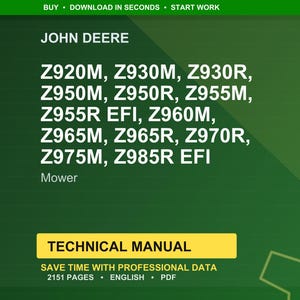May include: A green background with the John Deere logo and mower model numbers: Z920M, Z930M, Z930R, Z950M, Z950R, Z955M, Z955R EFI, Z960M, Z965M, Z965R, Z970R, Z975M, Z985R EFI. The text "Mower" is below the model numbers. A yellow banner reads "TECHNICAL MANUAL".