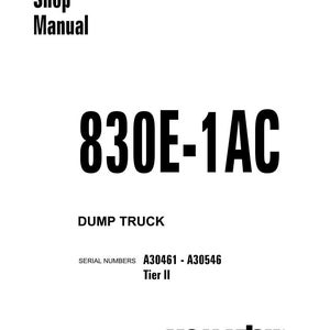 May include: A white shop manual cover with the text "Shop Manual" at the top. The title "830E-1AC" is prominently displayed, with "DUMP TRUCK" below it. The Komatsu logo is at the bottom.